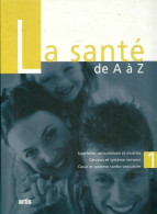 La Santé De A à Z Tome I (2002) De Collectif - Gesundheit