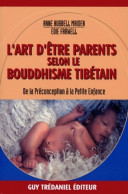 L'art D'être Parents Selon Le Bouddhisme Tibétain : De La Préconception à L'enfance (1998) De Anne Hubbell  - Autres & Non Classés