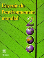 L'avenir De L'environnement Mondial 2000 (2000) De Collectif - Natualeza