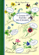 Le Langage Des Fleurs Des Champs (2000) De Marthe Seguin-Fontes - Natualeza