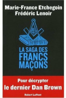 La Saga Des Francs Maçons (2009) De Marie-France Etchegoin - Geheimleer