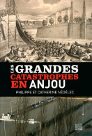 Les Grandes Catastrophes En Anjou (2013) De Philippe Nédélec - Geschichte