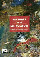 Lectures Pour Les Collèges. Quels Livres Pour Quel Usage ? (1995) De Collectif Lire Au Collège - Unclassified