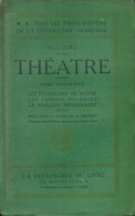 Théâtre Tome IV : Les Fourberies De Scapin / Les Femmes Savantes / Lemalade Imaginaire (0) De Molière - Andere & Zonder Classificatie