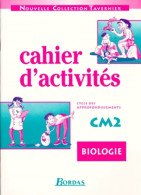 Biologie Cahiers D'activités CM2. Cycle Des Approfondissements (1996) De Tavernier - 6-12 Jaar