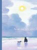 Pas Un Jour Sans Soleil (2018) De François Ravard - Autres & Non Classés