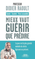 Mieux Vaut Guérir Que Prédire (2020) De Didier Raoult - Salud