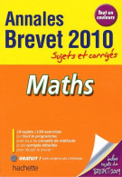 Annales Corrigées Du Brevet 2010 : Mathématiques (2009) De Philippe Rousseau - 12-18 Ans