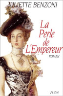 La Perle De L'empereur (2001) De Juliette Benzoni - Históricos