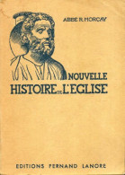 Nouvelle Histoire De L'église (1958) De Abbé Raoul Morçay - Godsdienst