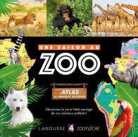 L'atlas Des Animaux Sauvages UNE SAISON AU ZOO (2017) De Collectif - Animaux