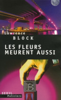 Les Fleurs Meurent Aussi (2006) De Lawrence Block - Sonstige & Ohne Zuordnung