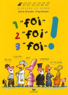 1 Foi 2 Foi 3 Foi ! (2005) De Sylvie Girardet - Religión