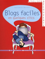 Blogs Faciles En Quelques Clics (2012) De Laurence Battais - Informática