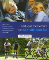 J'éduque Mon Enfant à La Sécurité Routière (2007) De Codes Rousseau - Gesundheit