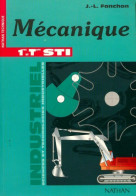 Guide Mécanique 1ère Et Terminale STI (1999) De J.-L. Fanchon - 12-18 Years Old