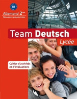 Team Deutsch Lycée Seconde Cahier D'activités (2010) De Collectif - 12-18 Anni