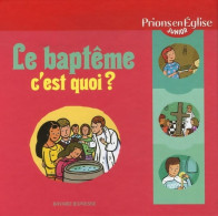 Le Baptême C'est Quoi ? (2007) De Elodie Maurot - Religion