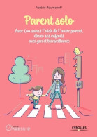 Parent Solo : Avec  L'aide De L'autre Parent élever Ses Enfants Avec Zen Et Bienveillance (2018) De V - Santé