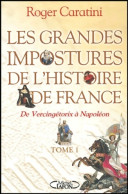 Grandes Impostures Histoire Tome I : De Vercingérotix à Napoléon (2004) De Roger Caratini - Geschichte