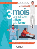 Trois Mois Pour Retrouver La Ligne Et La Forme : Soyez Votre Propre Coach (2004) De Stéphane Demouy - Santé