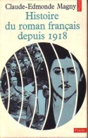 Histoire Du Roman Français Depuis 1918 Tome I (1971) De Claude-Edmonde Magny - Autres & Non Classés