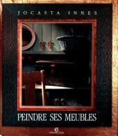 Peindre Ses Meubles (1992) De Jocasta Innes - Decorazione Di Interni