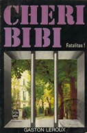 Chéri-Bibi - Fatalitas ! (1974) De Gaston Leroux - Sonstige & Ohne Zuordnung