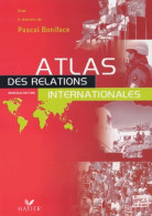 Atlas Des Relations Internationales (2004) De Collectif - Géographie