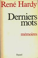 Derniers Mots. Mémoires (1984) De René Hardy - Otros & Sin Clasificación