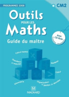 Outils Pour Les Maths CM2. Guide Du Maître 2008 (2011) De Collectif - 6-12 Años