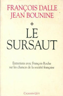 Le Sursaut. Entretiens Avec François Roche Sur Les Chances De La Société Française (1994) De Jean Bounine - Economie