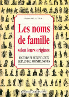 Les Noms De Famille Selon Leur Origines (1999) De Frédéric Delacourt - Reizen