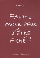 Faut-il Avoir Peur D'être Fiché ? (2010) De Arnaud Levy - Politiek