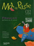 Mot De Passe Français CE2 - Livre De L'élève - Ed. 2009 (2009) De Xavier Knowles - 6-12 Anni