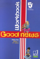 Anglais 5e Good News : Workbook (2007) De Jacqueline Quéniart - 6-12 Años