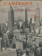 L'Amérique En Trois Dimensions (1957) De André L. Jeanjean - Aardrijkskunde