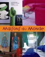 Maisons Du Monde : Styles Ambiances Et Métissages (2008) De Francesca Torre - Decorazione Di Interni