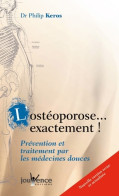 L'ostéoporose... Exactement (nouvelle édition) (2002) De Philip Keros - Salute