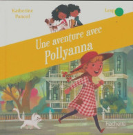 Une Aventure Avec Pollyanna (2020) De Katherine Pancol - Sonstige & Ohne Zuordnung