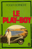 Le Play-boy (1978) De Roger Borniche - Andere & Zonder Classificatie