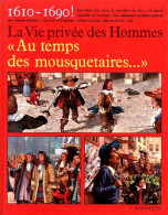 Au Temps Des Mousquetaires (1978) De Pierre Miquel - Andere & Zonder Classificatie