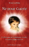 Né Pour Guérir (2009) De Diane Le Blanc - Esoterik