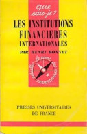 Les Institutions Financières Internationales (1966) De Henri Bonnet - Economía