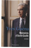 Mémoire D'Outre-Gaulle (2010) De Yves Guéna - Sonstige & Ohne Zuordnung