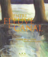 Entre Fleuve Et Canal (2002) De Nadine Brun-Cosme - Andere & Zonder Classificatie