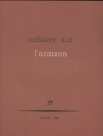 Cahiers Sur L'oraison N°27 (1960) De Collectif - Ohne Zuordnung