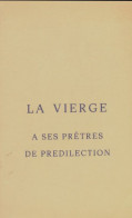 La Vierge à Ses Prêtres De Predilection (1975) De Collectif - Religion