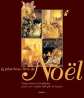 Le Plus Beau Livre De Noël : Vingt Siècles De Traditions Pour Vivre La Plus Belle Fête De L'année (2002) De - Art