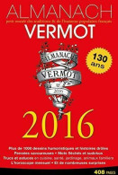 Almanach Vermot 2016. Petit Musée Des Traditions Et De L'humour Populaires Français (2015) De Collectif - Humor